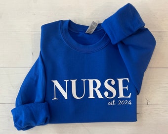 Nurse sweatshirt, Nurse week gift, Nurse shirt w date, gift for RN, Personalized nurse top, Nurse Appreciation, Nursing grad, new nurse top