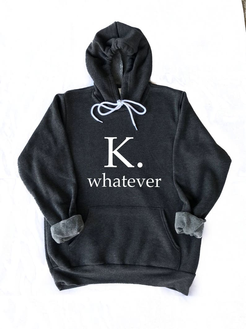 whatever hoodie, graphic sweatshirt, whatever shirt, gift idea, womens sweatshirt, gift woman, gift for teen, gift, loungewear 