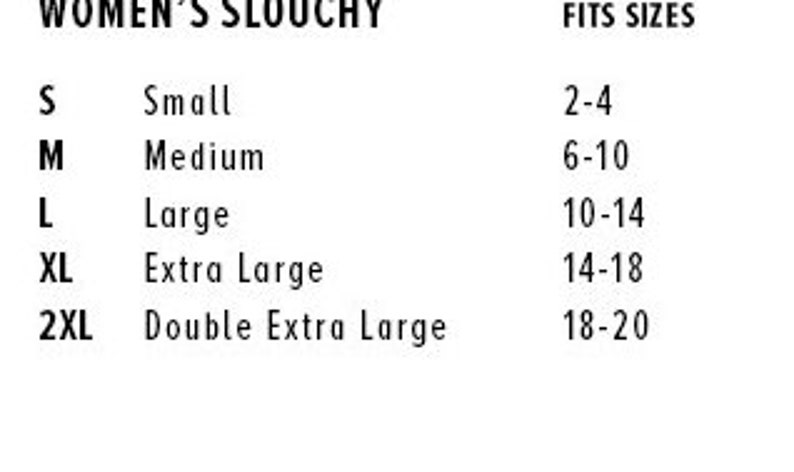 May include: Size chart for women's slouchy clothing. The chart shows sizes S, M, L, XL, and 2XL, with corresponding US women's sizes 2-4, 6-10, 10-14, 14-18, and 18-20.