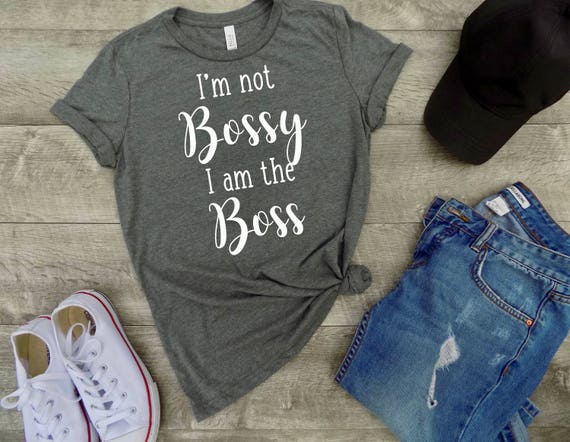 Womens I'm Not Bossy, I Am The Boss Women's Entrepreneur T-Shirt Womens I'm Not Bossy, I Am The Boss Women's Entrepreneur T-Shirt
