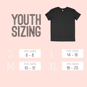 May include: Youth sizing chart for t-shirts.  Sizes S, M, L, and XL are shown with corresponding age ranges: S fits sizes 6-8, M fits sizes 10-12, L fits sizes 14-16, and XL fits sizes 18-20.