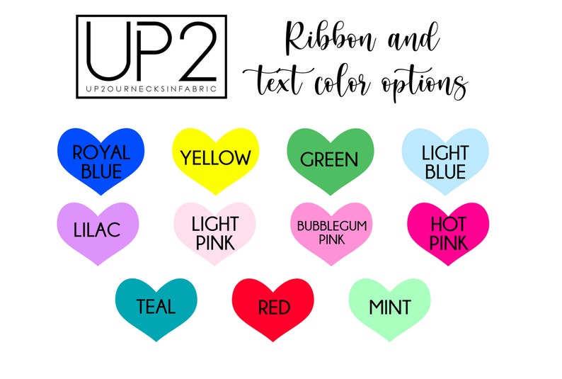 May include: A chart of heart-shaped color swatches with text labels for ribbon and text color options. The colors include royal blue, yellow, green, light blue, lilac, light pink, bubblegum pink, hot pink, teal, red, and mint.