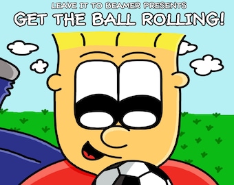 Leave it to Beamer Presents: Get the Ball Rolling (Children's Book)