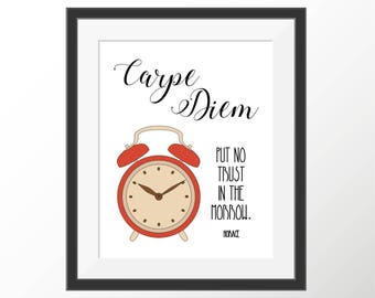 Carpe Diem Poetry Art Philosophy Art Time Quote Literature Quotes Book Quotes Horace Inspirational Quote Motivational Quote Alarm Clock