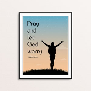 Pray and Let God Worry | Martin Luther Quote Print | Religious Art | Christian Wall Art | Worry Quote