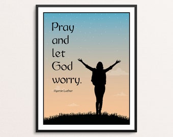 Pray and Let God Worry | Martin Luther Quote Print | Religious Art | Christian Wall Art | Worry Quote