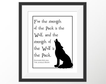 Jungle Book Quotes Wolf Print Art Rudyard Kipling Family Quote Print Team Wall Quote Print Instant Digital Download 8" x 10" and 8.5" x 11"