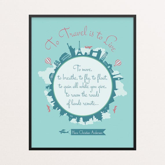 Travel Quote Art Poster To Travel is to Live Graduation Gift for Traveler Going Away Gift College Dorm Decor Motivational Quote Print