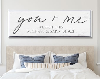 Master Bedroom Sign, Custom Above the Bed Sign, You And Me We Got This