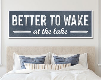 Better To Wake At The Lake, Lake House Sign, Lake House Wall Decor