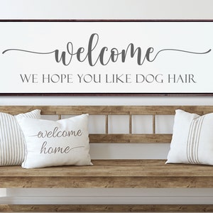 Welcome We Hope You Like Dog Hair, Dog Lovers Sign, Pet Lovers Decor