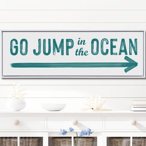 Beach House Sign, Go Jump In The Ocean Sign With Arrow