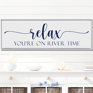 River House Sign, Relax You're On River Time, River House Decor