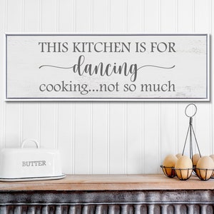 Kitchen Sign, Funny Kitchen Sign, This Kitchen Is For Dancing