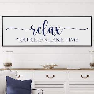 Relax You're On Lake Time, Lake House Decor, Lake House Wall Art