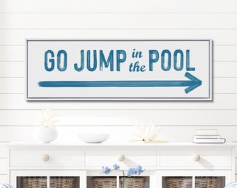 Go Jump In The Pool Sign With Arrow, Pool House Sign