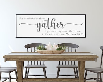 Dining Room Sign, Gather Sign, For Where Two Or Three Gather Scripture Verse Sign