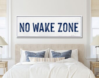 No Wake Zone Sign, Sign Above Bed For Lake House