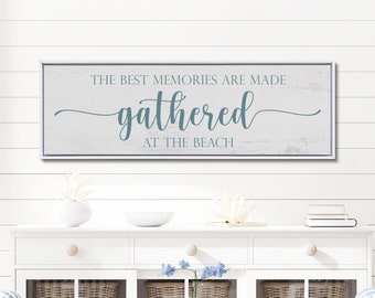 The Best Memories Are Made Gathered At The Beach, Beach House Sign, Beach House Decor