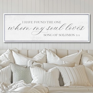 Romantic Master Bedroom Wall Decor: 'I Have Found The One My Soul Loves' Above Bed Sign