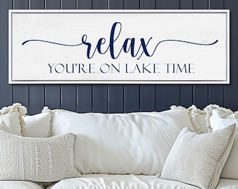 Relax You're On Lake Time Sign, Farmhouse Lake House Decor