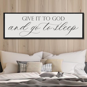 Give It To God And Go To Sleep Sign, Above the Bed Sign, Bedroom Wall Decor