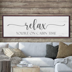 Relax You're On Cabin Time Sign, Farmhouse Wall Decor
