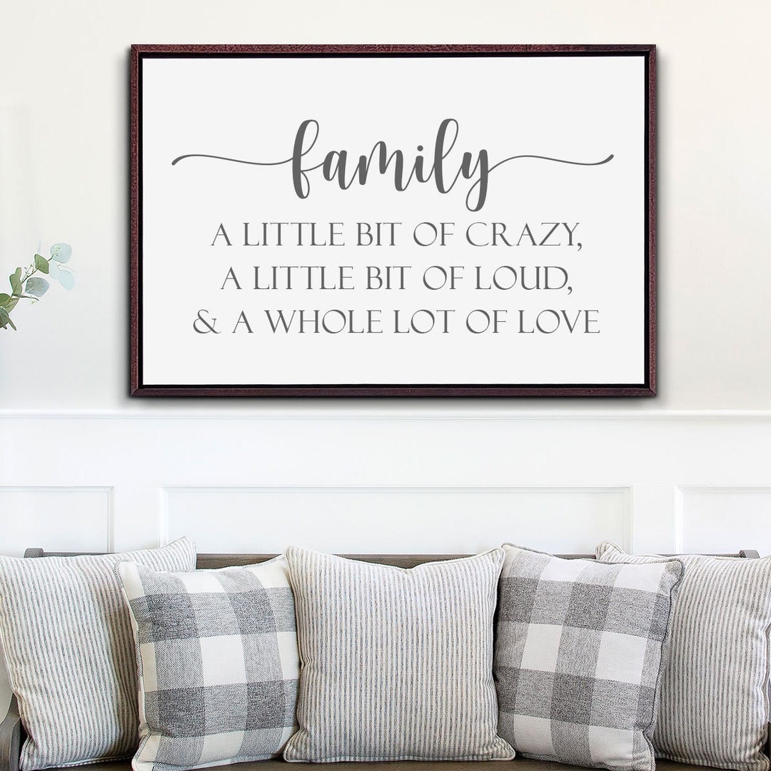 Family A Little Bit of Crazy A Little Bit of Loud And A Whole Lot Of ...