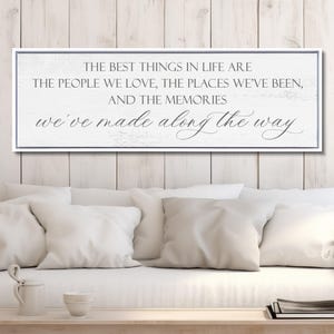 The Best Things In Life Are The People We Love Sign