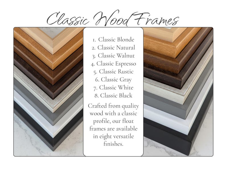 a variety of wood frames in different colors and finishes, including classic blondes, classic natural, classic walnut, classic espresso, classic rustic, classic gray, classic white, classic black, and classic black. The frames are crafted from quality wood with a classic profile, and they are available in eight versatile finishes.
