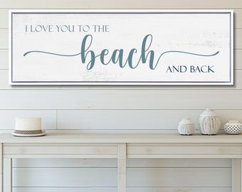 Beach House Sign, I Love You To The Beach And Back, Framed Canvas