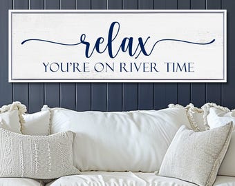 Relax River Time Sign, Farmhouse Style, River House Decor