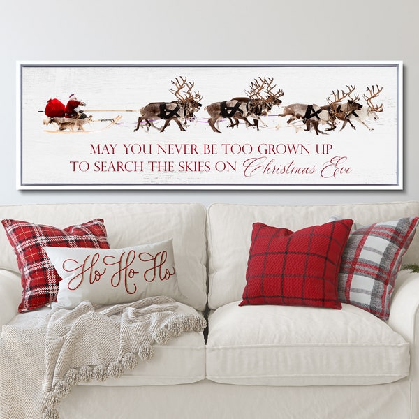 Christmas Sign, May You Never Be Too Grown Up To Search The Skies On Christmas Eve, Christmas Wall Decor