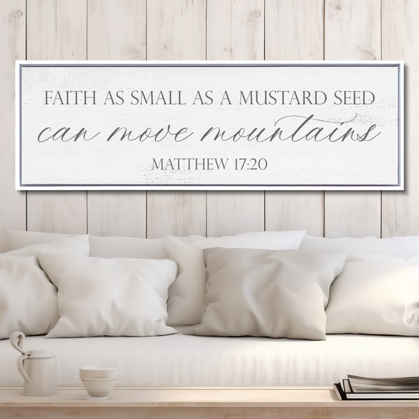 Scripture Sign, Faith As Small As A Mustard Seed Can Move Mountains, Bible Verse Sign