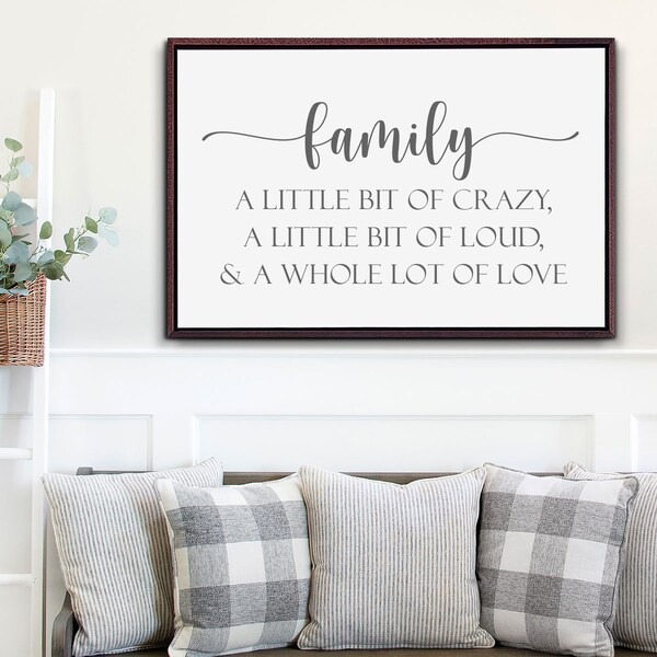 A Little Bit Of Crazy, Loud, And A Whole Lot Of Love Family Sign III