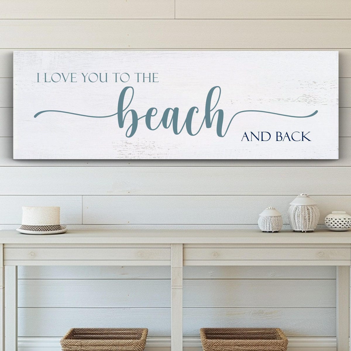 Beach House Sign, I Love You To The Beach And Back (48 x 16, rustic cream frame, pale blue text color, and brushed white background)