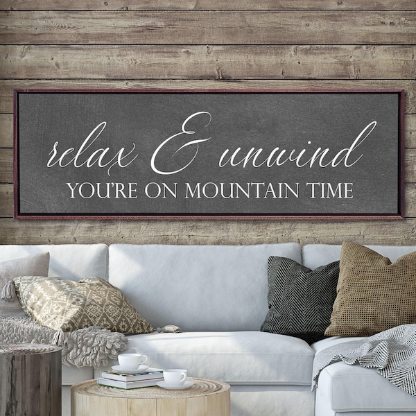 Relax and Unwind You're on Mountain Time, Cabin Sign, Cabin Wall Decor