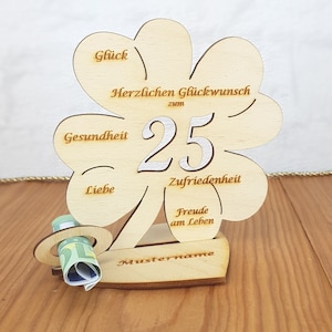 Geschenk zum 25. Geburtstag Geldgeschenk mit oder ohne Wunschtext, 11 cm oder 16 cm, Tischdeko aus Holz, Kleeblatt