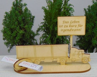 Geldgeschenk LKW 40 Tonnen Echte Männer fahren LKW, zur Rente, zum Ruhestand, Gute Fahrt oder eigene Gravur, Personalisiert K27