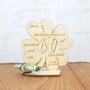 Geschenk zum 60. Geburtstag, Geldgeschenk mit oder ohne Wunschtext, Kleeblatt 11,7 cm oder 16 cm, Tischdekoration aus Holz 11cm ohne Namen