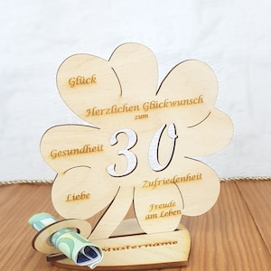 Geschenk zum 30. Geburtstag, Kleeblatt 11,7 cm oder 16 cm, Geldgeschenk mit oder ohne Wunschtext, Tischdekoration aus Holz 11cm mit Namen