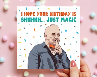 Bob Mortimer Just Magic Birthday Card, Last One Laughing Card, Shhh Just Magic