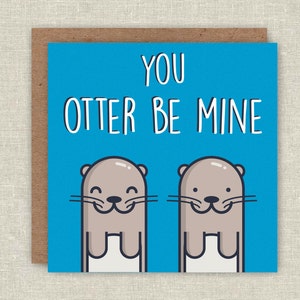 Funny Birthday Card Otter Carte Valentines carte Funny Love Card Carte anniversaire Carte pour carte boyfriend pour la carte girlfriend pour mari