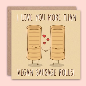 Vegan Valentinstag-Karte, lustige Karte für Veganer, Vegan Wurst Roll Karte, Greggs Wurst Rollen Karte Valentinstag Karte für Freund Freundin