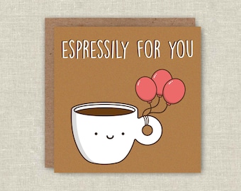 Funny Card, Funny Birthday Card, Coffee Card, Espresso Card, Cute Coffee Card, Pun Card, Coffee Pun, Anniversary Card, Love Card, Friendship