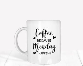 Koffie mok, verjaardagscadeau, koffie minnaar cadeau, koffie omdat maandag gebeurt