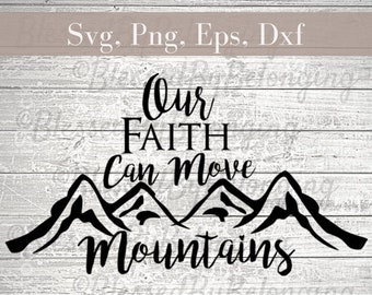 Mountain Svg, Instant Download, Faith Can Move Mountains, Svg, for Cricut, Svg For Silhouette, Digital Download, Faith Svg, Mountain Svg,
