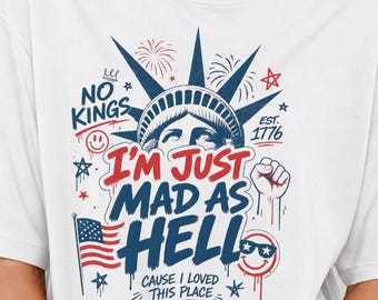 I'm Just Mad As Hell Patriotic Tee,Protest Shirt,Liberal 4th of July Shirt,Subtle FDT,Lady Liberty Shirt, Anti Trump,Resistance Shirt