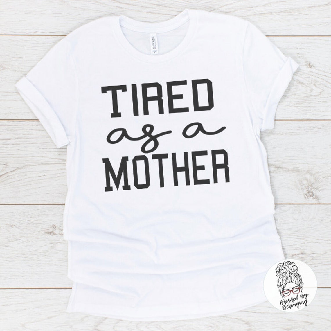 Tired as A Mother Tired Mom Shirt Mom Shirt Mom Life Shirt | Etsy