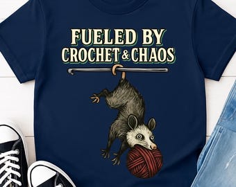 Fueled by Crochet & Chaos T-Shirt | Possum with Yarn tee, crochet lover tshirt, funny crochet tshirt, crocheting shirt
